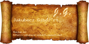 Jakubecz Gibárt névjegykártya